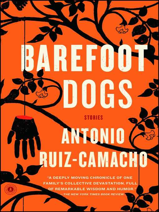 Title details for Barefoot Dogs by Antonio Ruiz-Camacho - Wait list